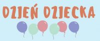 Napis Dzień Dziecka na niebieskim tle na dole kolorowe balony