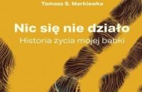 Nic się nie działo Tomasz S. Markiewka